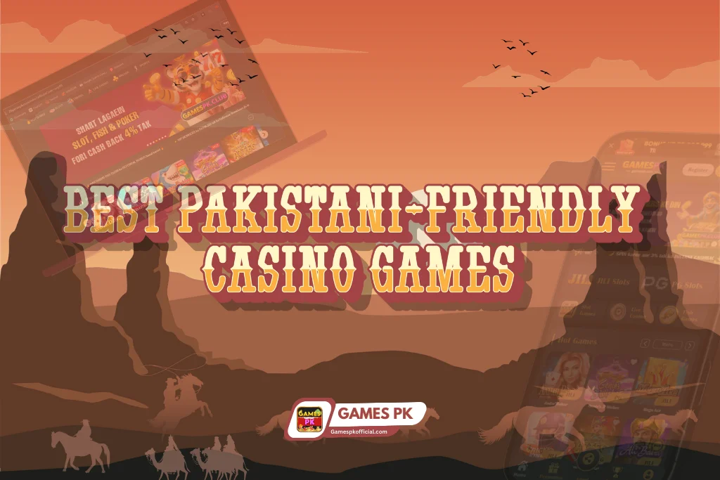 Best Pakistani-Friendly Casino Games on GamesPK