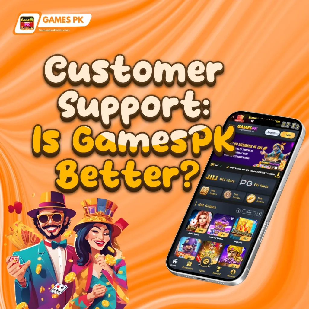 Customer Support Is GamesPK Better