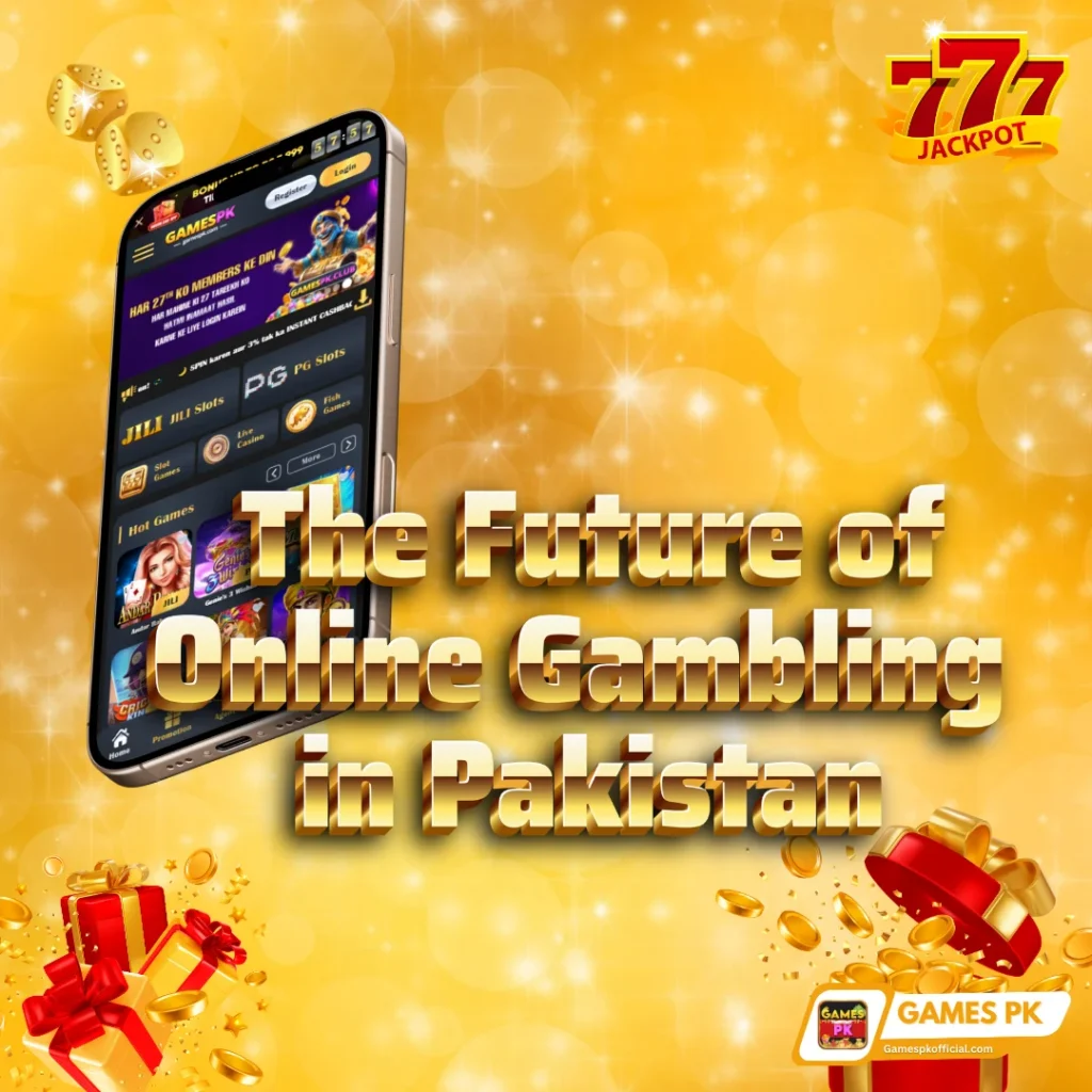 The Future of GamesPK Online Gambling in Pakistan