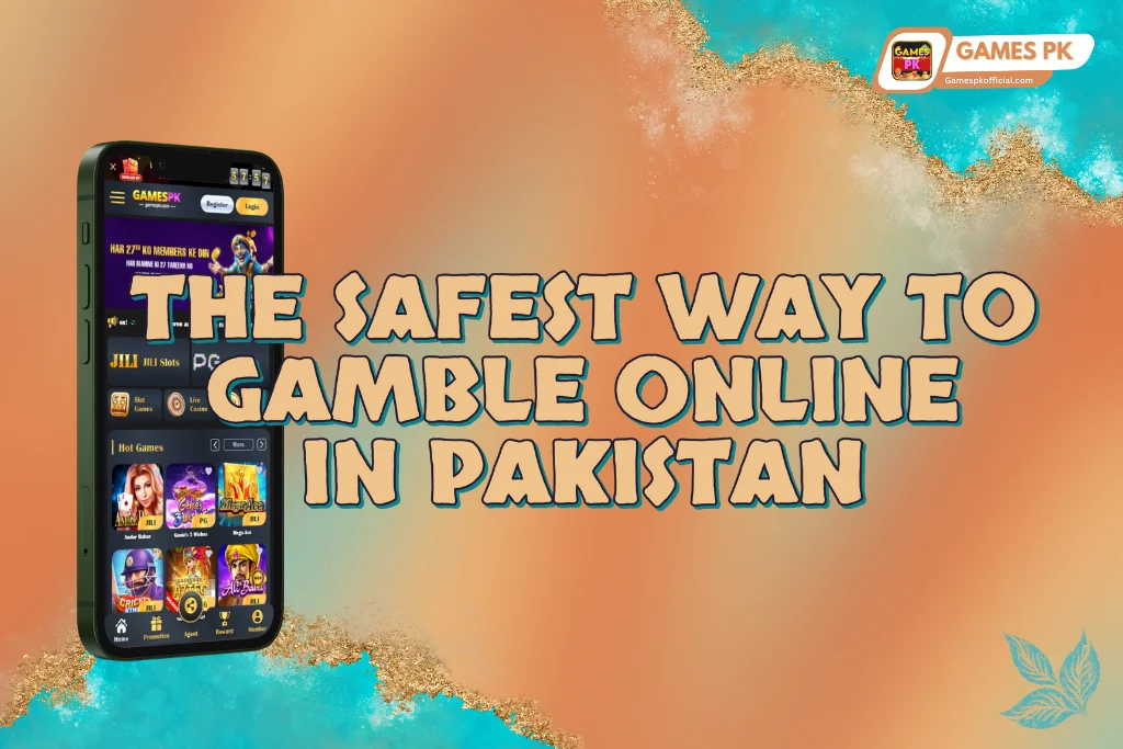 The Safest Way to Gamble Online in Pakistan with GamesPK