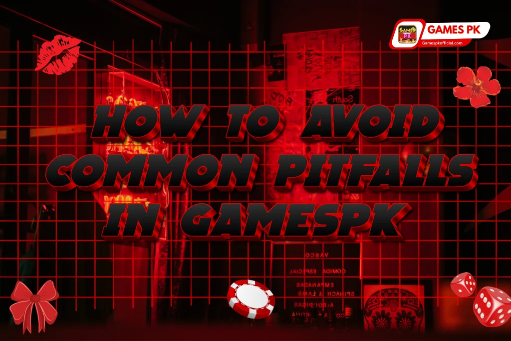 how to avoid common pitfalls in gamespk casino