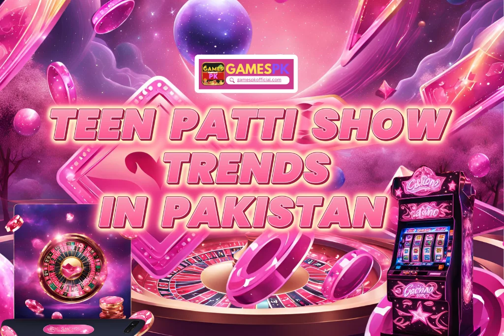 Teen Patti Show Trends in Pakistan on GamesPK