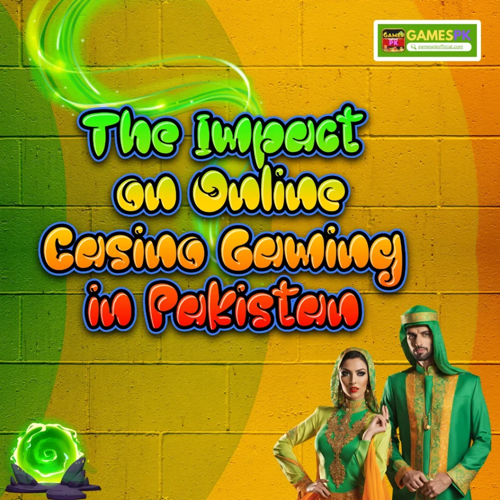 The Impact of GamesPK on Online Casino Gaming in Pakistan