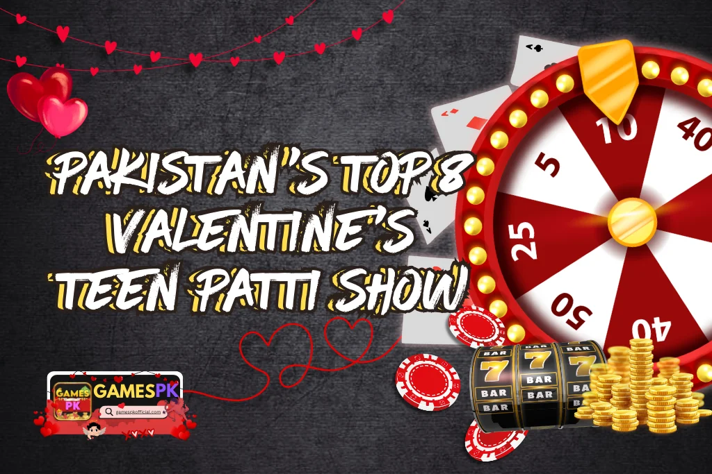 Pakistan’s Top 8 Valentine’s Teen Patti Show on GamesPK