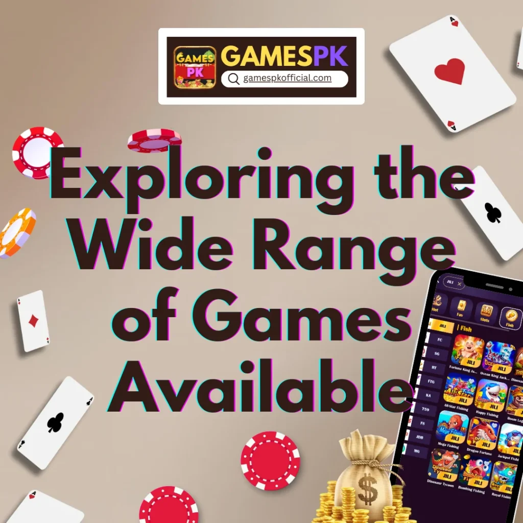 Exploring the Wide Range of Games Available at GamesPK