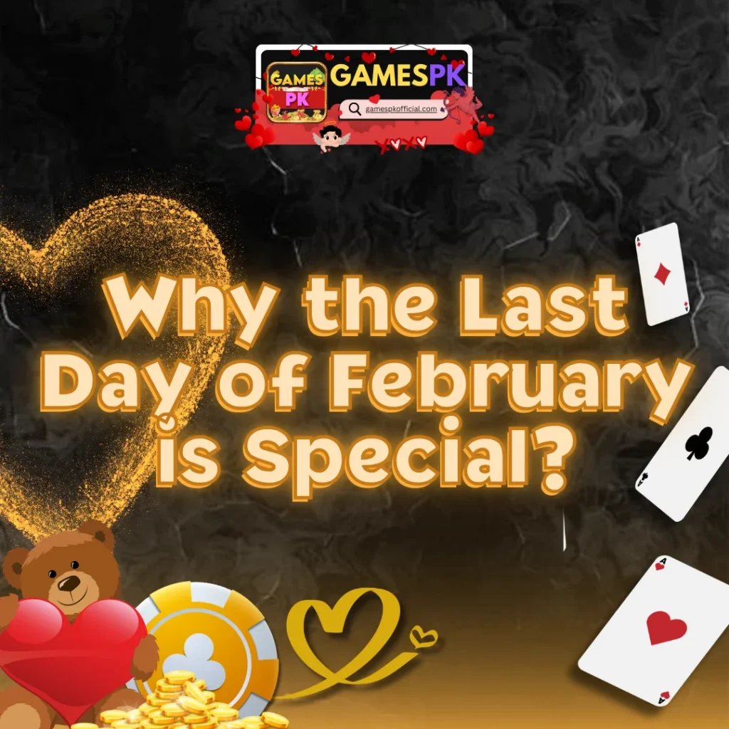 Why the Last Day of February is Special on GamesPK