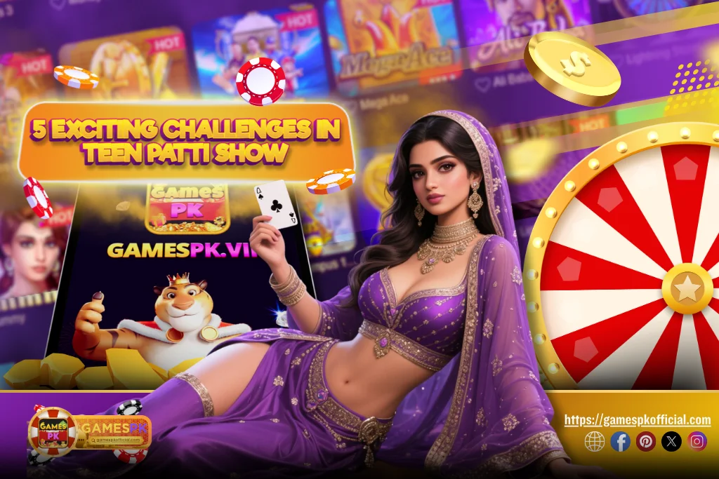 5 Exciting Challenges in Teen Patti Show