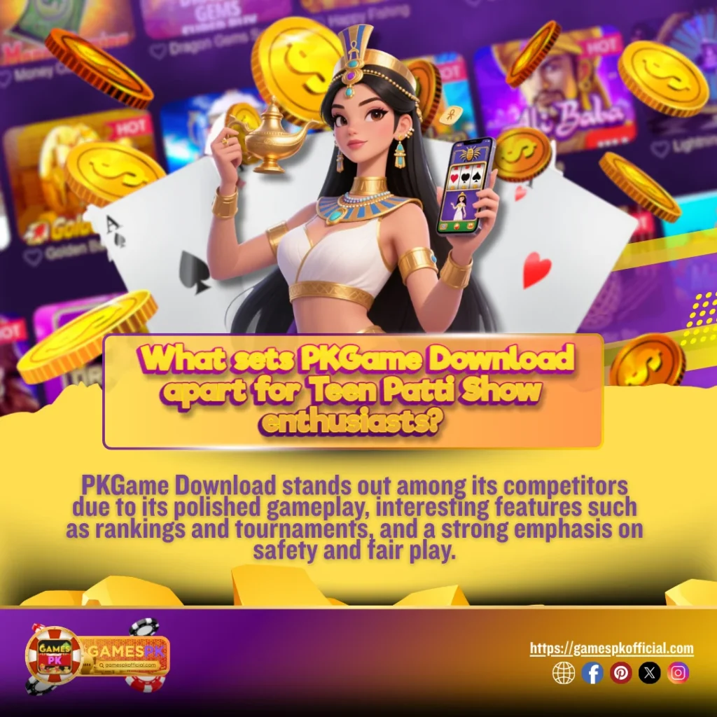What sets PKGame Download apart for Teen Patti Show enthusiasts?